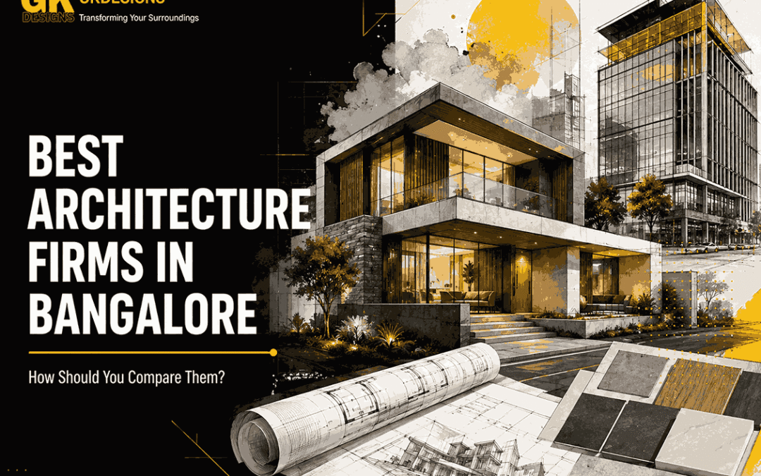 Best Architecture Firms in Bangalore: How Should You Compare Them?